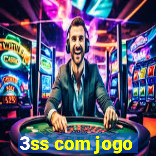 3ss com jogo